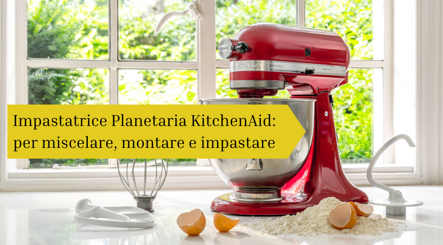 IMPASTATRICE PLANETARIA KITCHENAID
