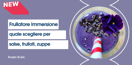Frullatore a immersione: quale scegliere per la tua cucina