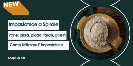 Guida all'utilizzo dell'Impastatrice a Spirale