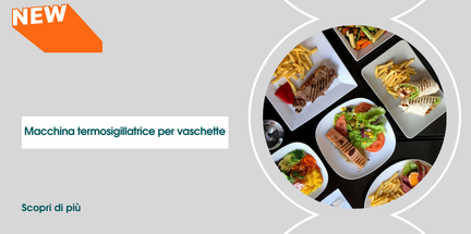 Macchina termosigillatrice per vaschette: guida completa per gastronomie, mense e food delivery
